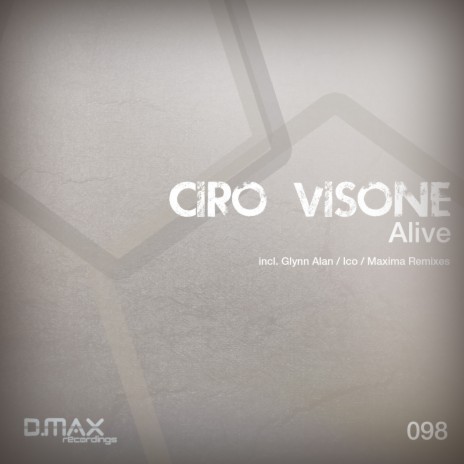 Ciro Visone Alive Ico Remix MP3 Download Lyrics Boomplay