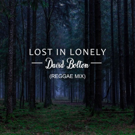 Lost in Lonely (Reggae Mix) | Boomplay Music