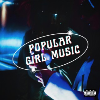 POPULAR GIRL MUSIC