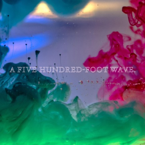 A Five Hundred-Foot Wave | Boomplay Music