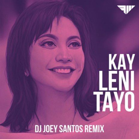 Kay Leni Tayo (DJ Joey Santos Remix) ft. Jeli Mateo & Justine Peña | Boomplay Music