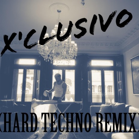 X'CLUSIVO (Hard Techno Remix Extended) | Boomplay Music