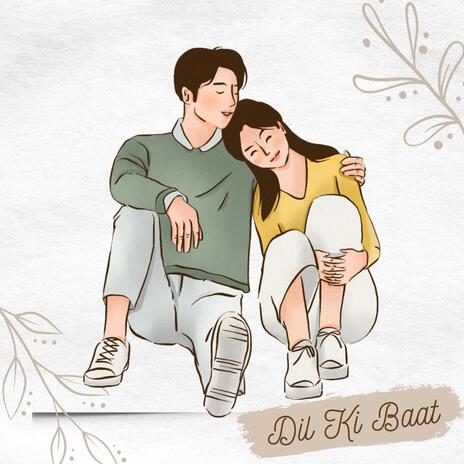 Dil ki baat | Boomplay Music