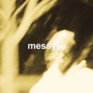 messy(i) lyrics | Boomplay Music