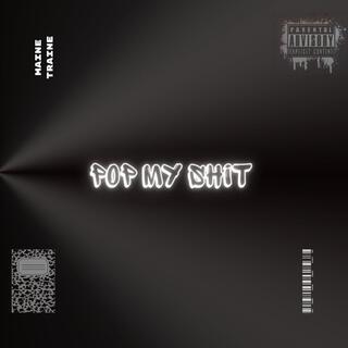 Pop My Shit