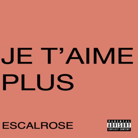 Je T'aime Plus | Boomplay Music