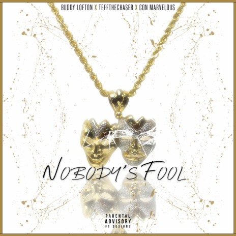 Nobody's Fool (feat. Buddy Lofton & Teffthechaser)