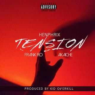 TENSION (feat. Frank Ro, Akaiche & Kid Overkill)