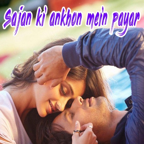 Sajan Ki Ankhon Mein Payar | Boomplay Music