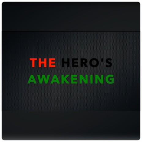 The Hero's Awakening | Boomplay Music