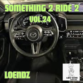 Something 2 Ride 2, Vol. 24
