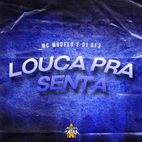 Louca pra Senta ft. DJ RF3 | Boomplay Music