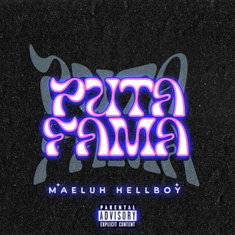 PUTA FAMA ft. MAELUH | Boomplay Music