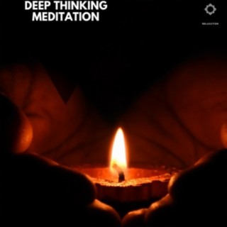 Deep Thinking Meditation
