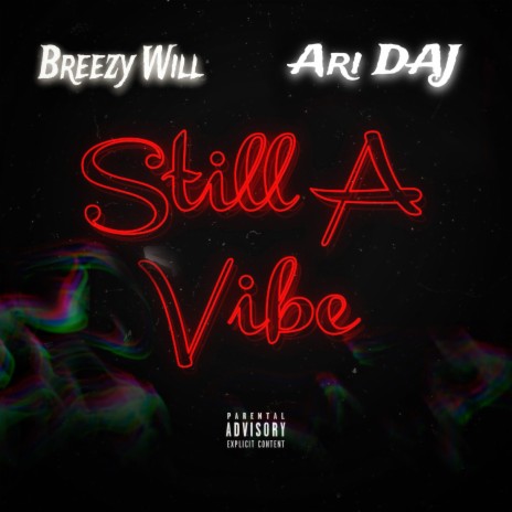 Still A Vibe ft. Ari Daj | Boomplay Music
