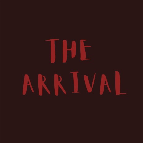 THE ARRIVAL | Boomplay Music