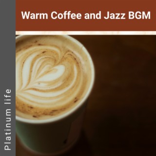 Warm Coffee and Jazz Bgm