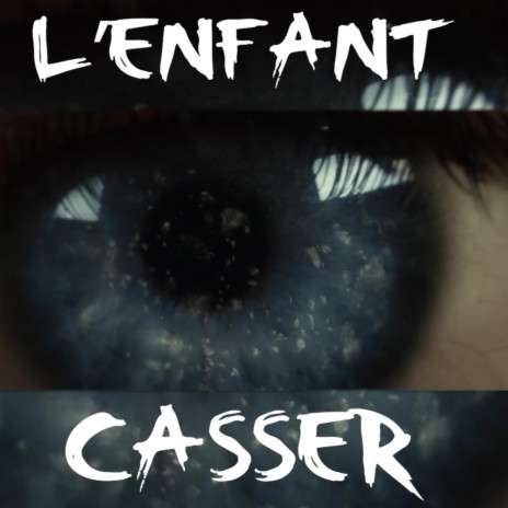 L'Enfant Casser | Boomplay Music