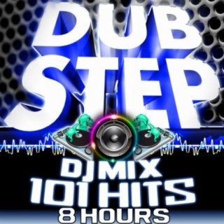 Dubstep DJ Mix 101 Hits 8hrs: Dubstep Masters (Dubstep, Drum & Bass, Grime, Psystep, Electro, Rave Anthems, Dub, Chill, Ambient)