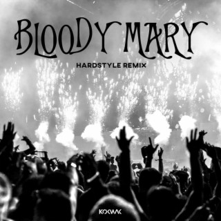 Bloody Mary (Hardstyle Remix)