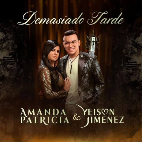 Demasiado Tarde ft. Yeison Jimenez | Boomplay Music