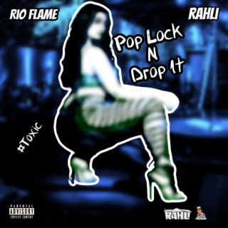 Pop Lock N Drop It / Toxic