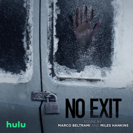 Breaking into the Van (From "No Exit"/Score) ft. Miles Hankins | Boomplay Music