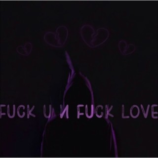 fuck u n fuck love