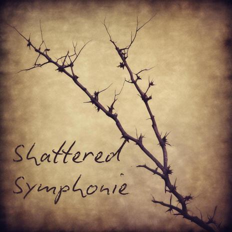 Shattered Symphonie | Boomplay Music