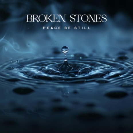 Broken Stones Peace Be Still Lyrics Boomplay