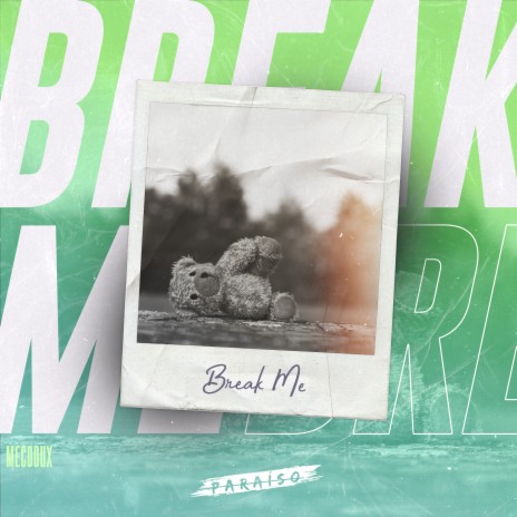 Break Me | Boomplay Music