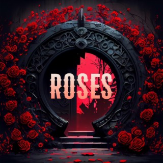 Roses lyrics | Boomplay Music