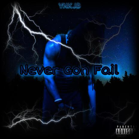 Never Gon Fail | Boomplay Music