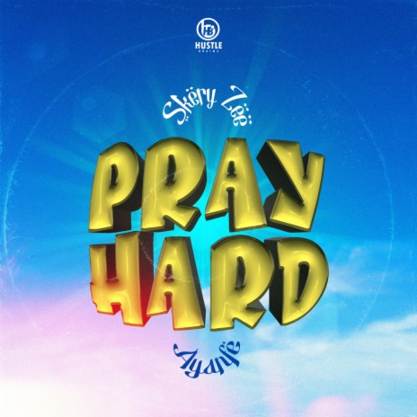 Pray Hard ft. Ayanfe | Boomplay Music