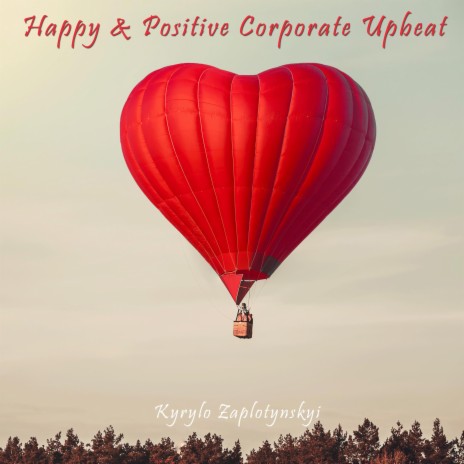 Happy & Positive Corporate Upbeat | Boomplay Music