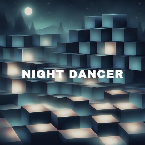 NIGHT DANCER | Boomplay Music