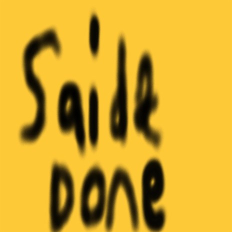 Said and Done | Boomplay Music