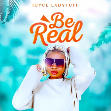 Be Real | Boomplay Music