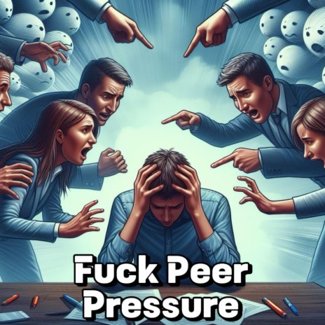 Fuck Peer Pressure | Boomplay Music