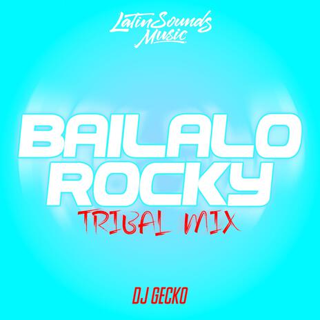 Bailalo Rocky Tribal Mix | Boomplay Music