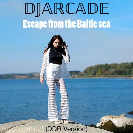 Escape from the Baltic sea (DDR Version) | Boomplay Music