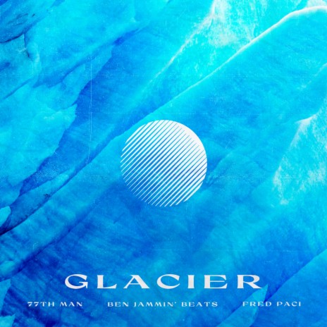 Glacier ft. 77th Man & Fred Paci | Boomplay Music