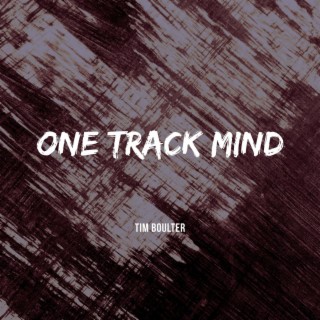 One Track Mind