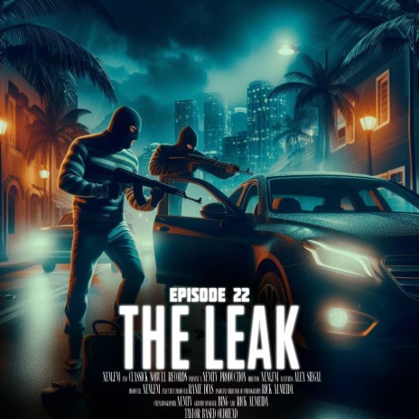 Episode 22: THE LEAK | Boomplay Music