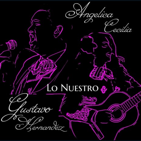 Lo Nuestro (feat. Angelica Cecilia) | Boomplay Music