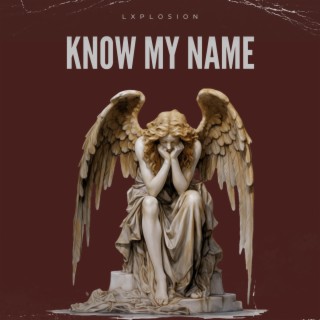 KNOW MY NAME