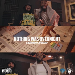 Nothing Was Overnight ft. Kur lyrics | Boomplay Music