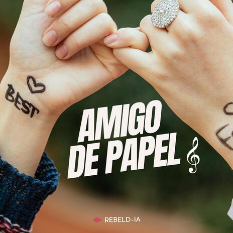 AMIGO DE PAPEL | Boomplay Music