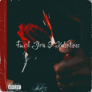 Fuck You & Valentines