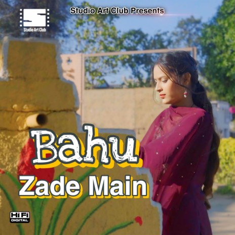 Bahu Zade Main ft. Anand Tomar, Harish Dhulkotiya & Neha | Boomplay Music